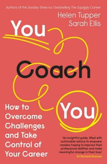 You Coach You. How to Overcome Challenges and Take Control of Your Career - фото №1