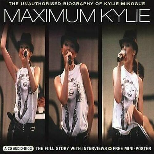 MINOGUE, KYLIE Maximum Kylie (The Unauthorised Biography Of Kylie Minogue), CD audio cd minogue kylie body language 1 cd