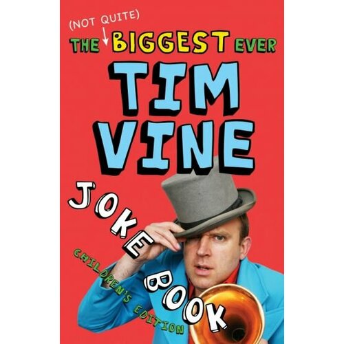 Tim Vine - The (Not Quite) Biggest Ever Tim Vine Joke Book