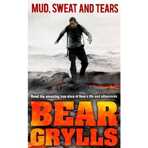 Bear Grylls - Mud Sweat and Tears. Junior Edition