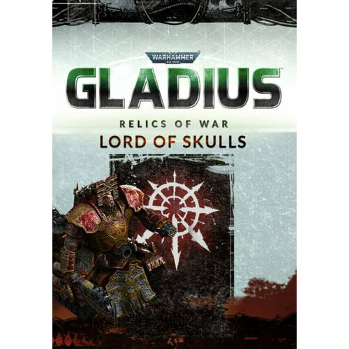 Warhammer 40,000: Gladius – Lord of Skulls DLC (Steam; PC; Регион активации РФ, СНГ)