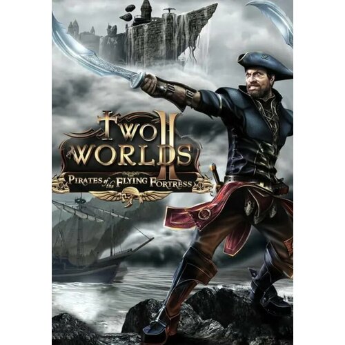 Two Worlds II: Pirates of the Flying Fortress DLC (Steam; PC; Регион активации РФ, СНГ)