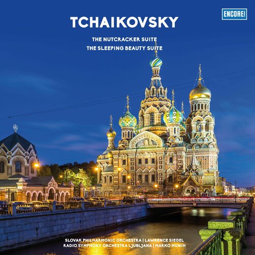 Lawrence Siegel, Marko Munih – Tchaikovsky: The Nutcracker Suite / The Sleeping Beauty Suite tchaikovsky tchaikovsky the nutcracker suite the sleeping beauty suite