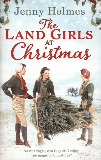 The Land Girls at Christmas (Holmes Jenny) - фото №1