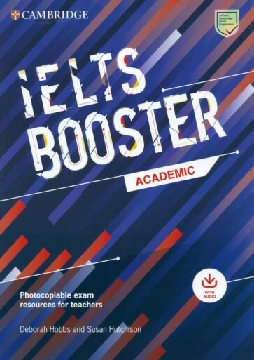 Cambridge English Exam Boosters. IELTS Booster Academic + Photocopiable Exam Resources For Teachers - фото №1