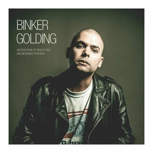 binker golding Виниловая пластинка Golding, Binker, Abstractions Of Reality Past And Incredible Feathers (5065001717994)