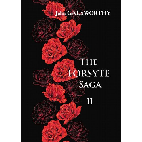 The Forsyte Saga. В 3 т. Т. 2