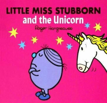 Adam Hargreaves - Little Miss Stubborn and the Unicorn