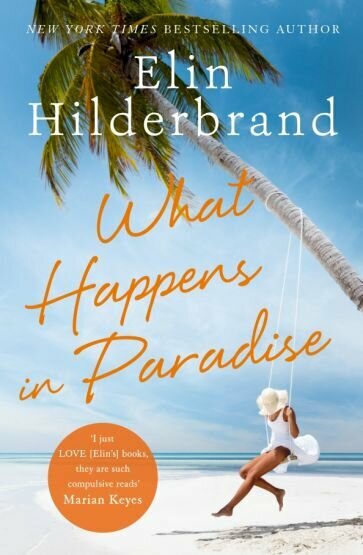 What Happens in Paradise (Hilderbrand Elin) - фото №1