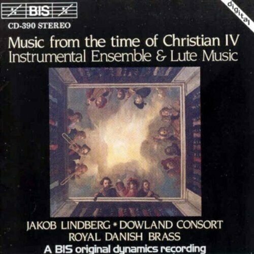 AUDIO CD Music from the time of Christian IV - Instrumental Ensemble and Lute Music