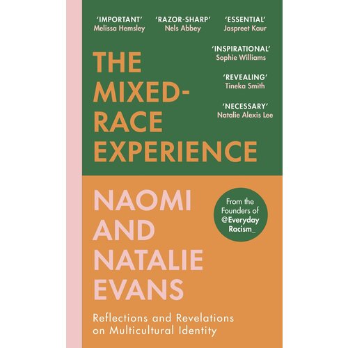 The Mixed-Race Experience. Reflections and Revelations on Multicultural Identity | Evans Natalie