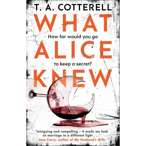 What Alice Knew | Cotterell T. A.