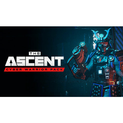 Дополнение The Ascent - Cyber Warrior Pack для PC (STEAM) (электронная версия)