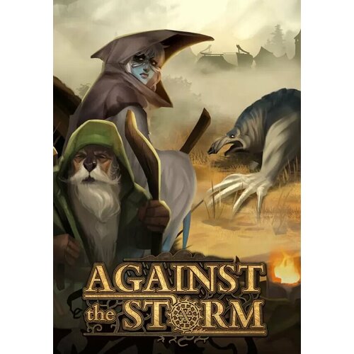 Against the Storm (Steam; PC; Регион активации Россия и СНГ)