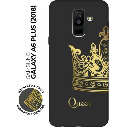 Матовый чехол True Queen для Samsung Galaxy A6+ (2018) / Самсунг А6 Плюс 2018 с 3D эффектом черный матовый чехол rich scrooge для samsung galaxy a6 2018 самсунг а6 плюс 2018 с 3d эффектом черный