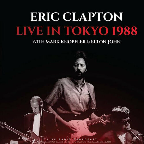 Виниловая пластинка Eric Clapton - Live In Tokyo 1988: With Mark Knopfler And Elton John (180 Gram Black Vinyl LP) клэптон эрик автобиография рок музыканта