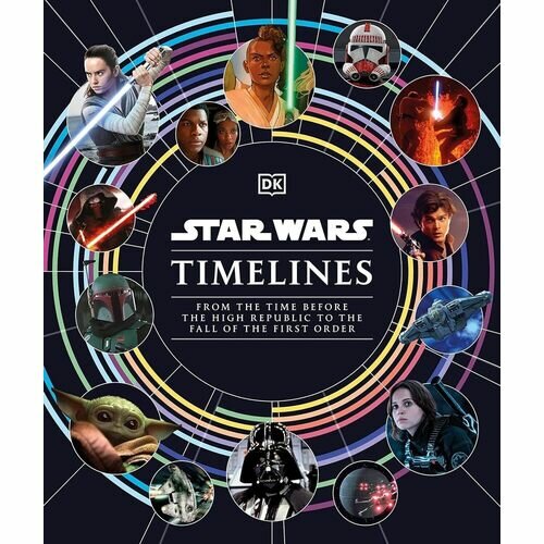 Star Wars Timelines (Baver Kristin, Fry Jason, Horton Cole, Richau Amy, Sandell Clayton) - фото №1