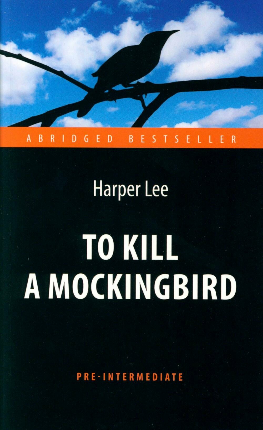 Ли Х. "Убить пересмешника (To Kill a Mockingbird ). Адаптированная книга для чтения на англ. яз. Pre-Intermediate"