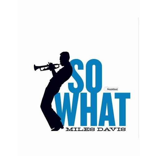 Виниловая пластинка Davis, Miles, So What (8436563184567) miles davis so what lp 2023 limited edition виниловая пластинка