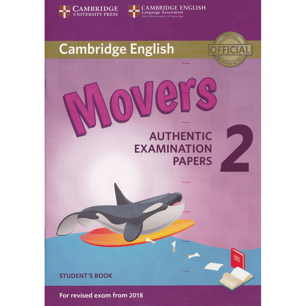 Movers 2 for Revised Exam from 2018. Student's Book. Authentic Examination Papers