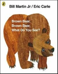 Brown Bear, Brown Bear, What Do You See?