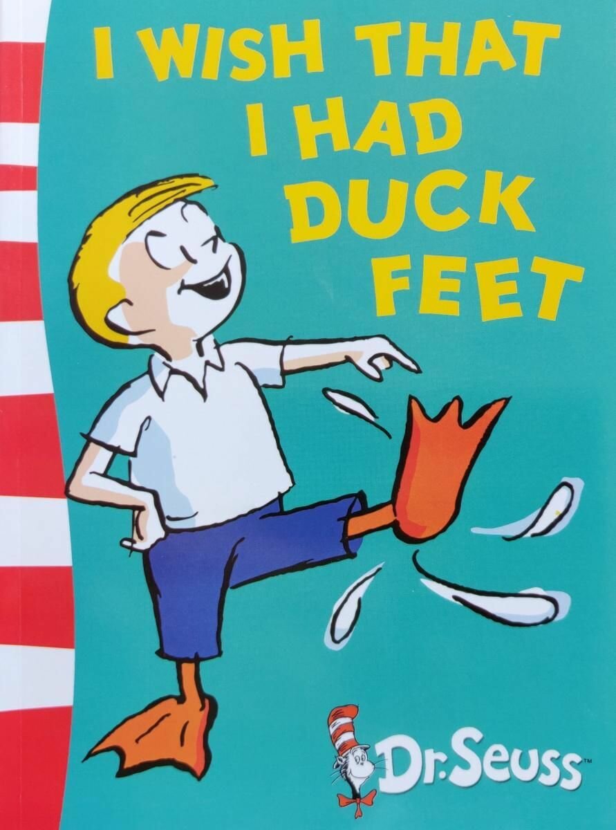 Dr.Seuss. I wish that I had Duck Feet