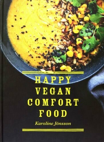 Karoline Jonsson - Happy Vegan Comfort Food