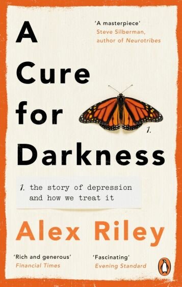 A Cure for Darkness. The story of depression and how we treat it - фото №1