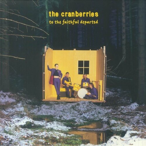 Cranberries Виниловая пластинка Cranberries To The Faithful Departed cranberries виниловая пластинка cranberries in the end