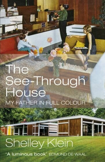 The See-Through House. My Father in Full Colour - фото №1