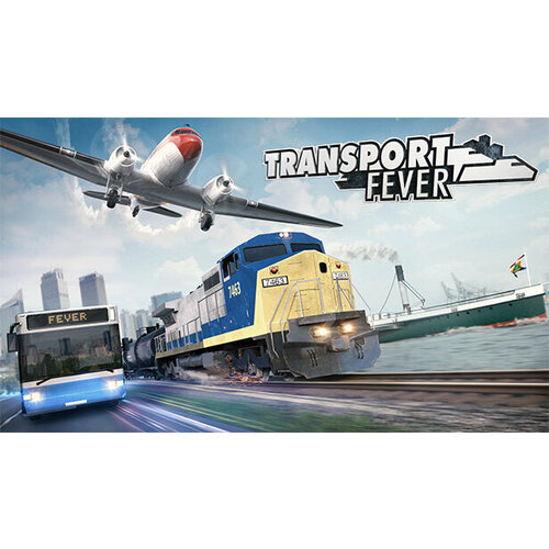 Игра Transport Fever для PC STEAM Регион активации все страны электронная версия 699₽