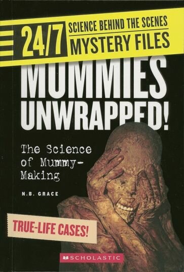 Mummies Unwrapped! The Science of Mummy-Making - фото №1