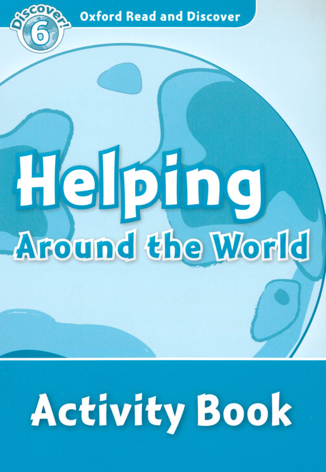 Oxford Read and Discover. Level 6. Helping Around the World. Activity Book - фото №2