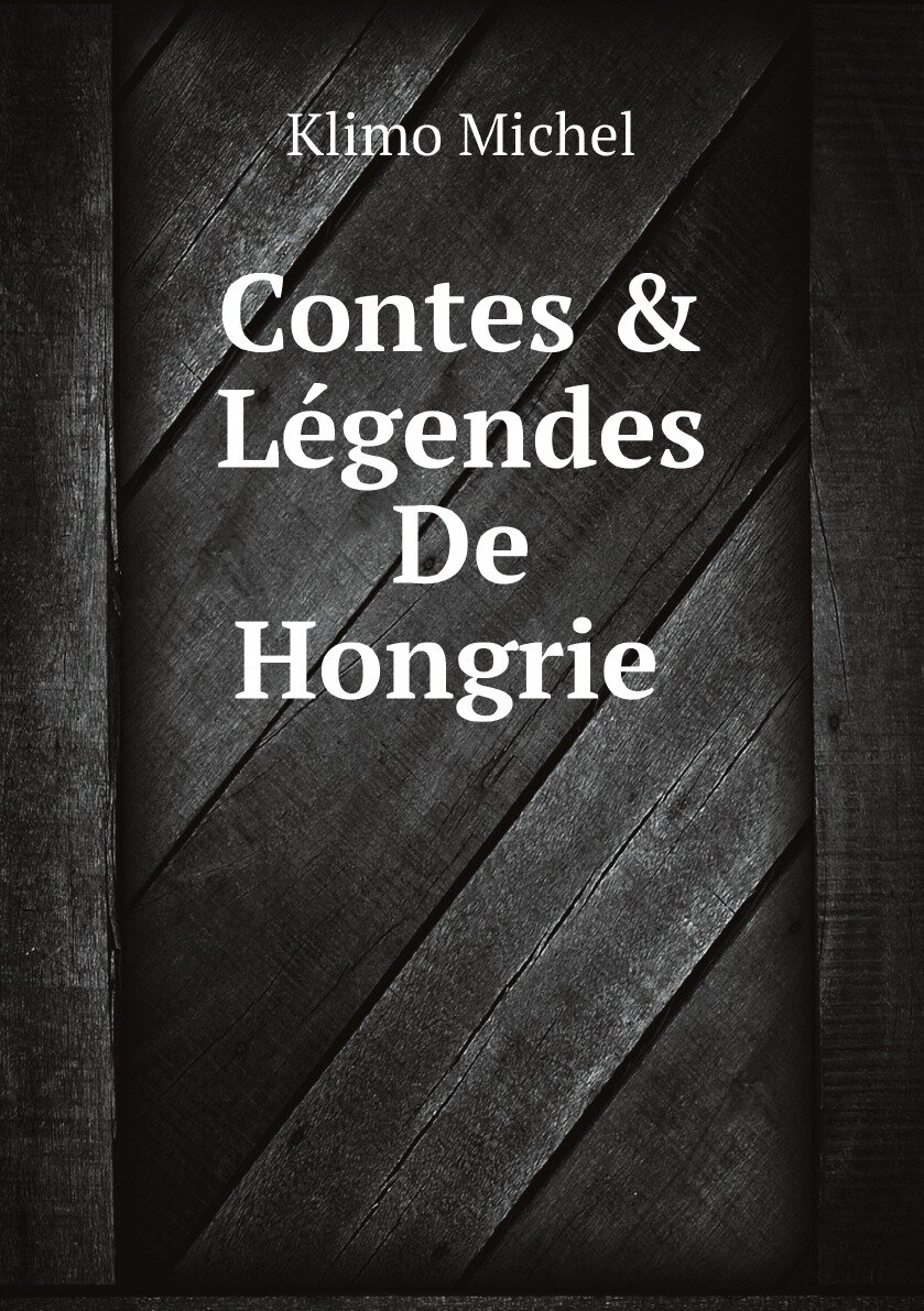 Contes & Legendes De Hongrie (French Edition) - фото №1