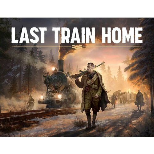 Last Train Home электронный ключ PC Steam