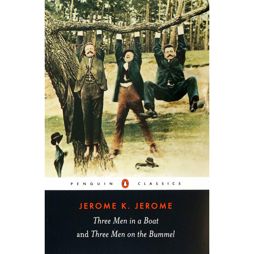 Three Men in a Boat and Three Men on the Bummel | Jerome Jerome K.