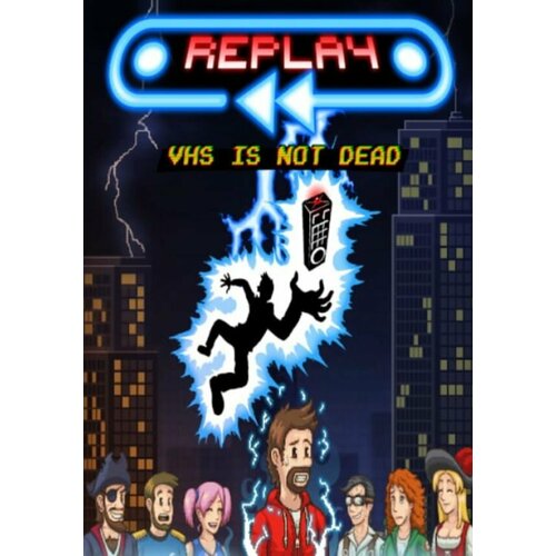 Replay: VHS is not dead (Steam; Linux, PC, Mac; Регион активации РФ, СНГ)