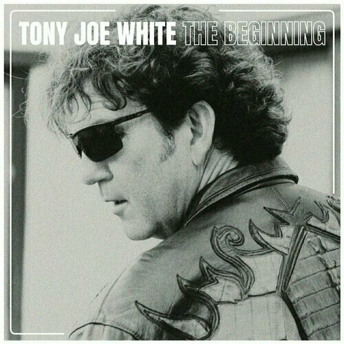 Виниловая пластинка Tony Joe White – The Beginning LP white tony joe виниловая пластинка white tony joe beginning