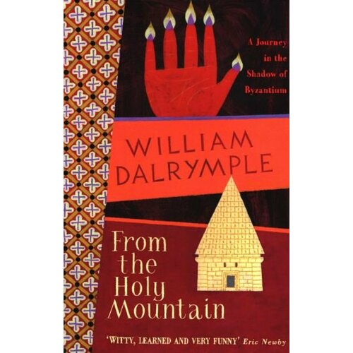 William Dalrymple - From the Holy Mountain