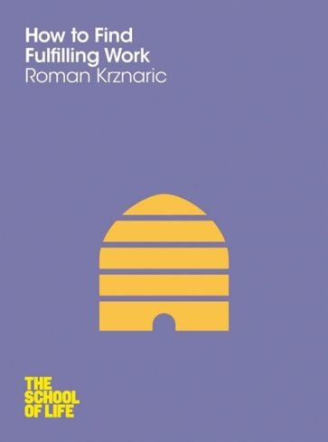 How to Find Fulfilling Work (Krznaric Roman) - фото №1
