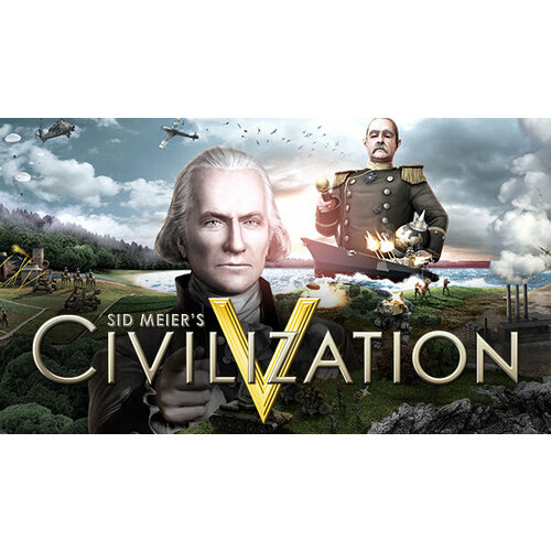 Игра Sid Meiers Civilization V для PC STEAM Регион активации все страны электронная версия 489₽
