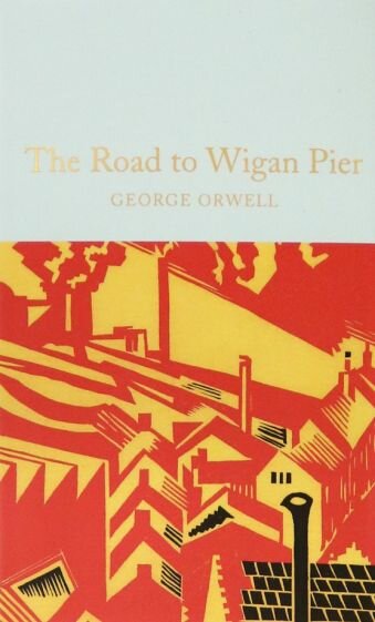 The Road to Wigan Pier (Джордж Оруэлл) - фото №1
