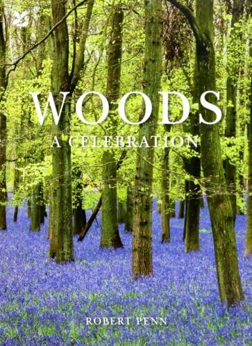 Woods. A Celebration (Penn Robert) - фото №1