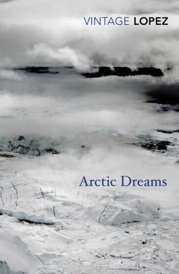 Arctic Dreams (Lopez Barry) - фото №1