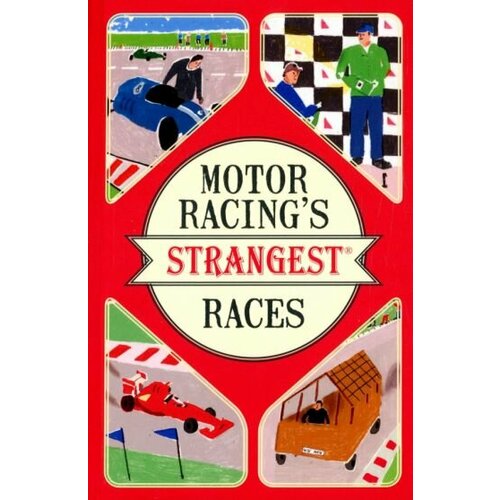 Geoff Tibballs - Motor Racing's Strangest Races