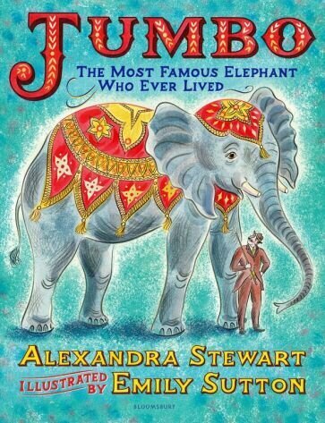 Jumbo. The Most Famous Elephant Who Ever Lived - фото №1
