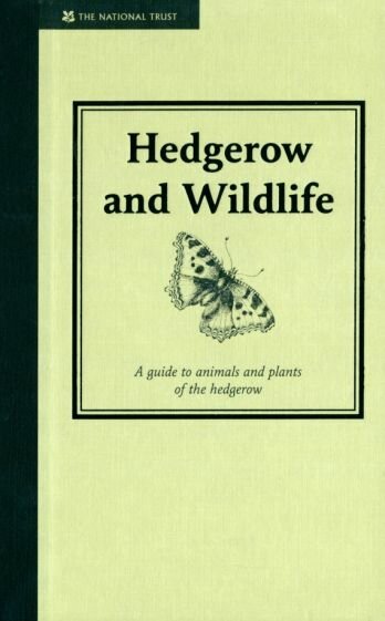 Hedgerow & Wildlife. A Guide to Animals and Plants of the Hedgerow - фото №1