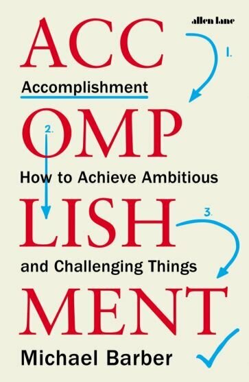 Accomplishment. How to Achieve Ambitious and Challenging Things - фото №1