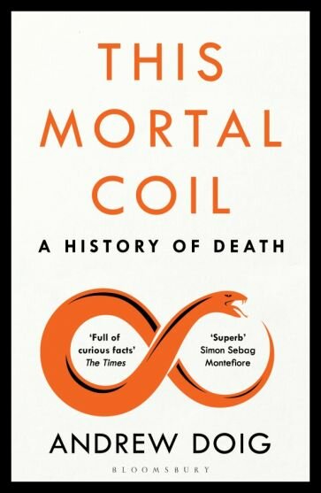 This Mortal Coil. A History of Death - фото №1