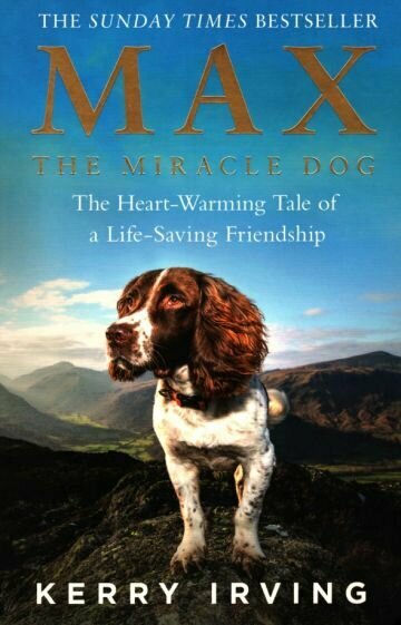 Max the Miracle Dog. The Heart-warming Tale of a Life-saving Friendship - фото №1